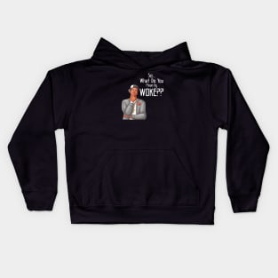 What Do You Mean By Woke Kids Hoodie